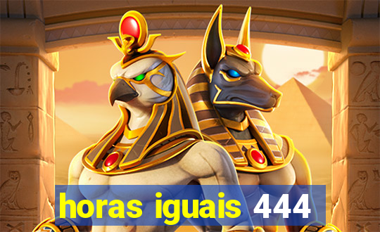 horas iguais 444